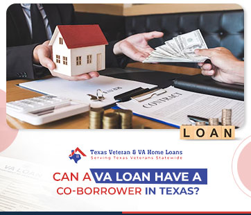 canavaloanhaveacoborrowerintexas | texas veteran va home loans can a va loan have a coborrower int exas